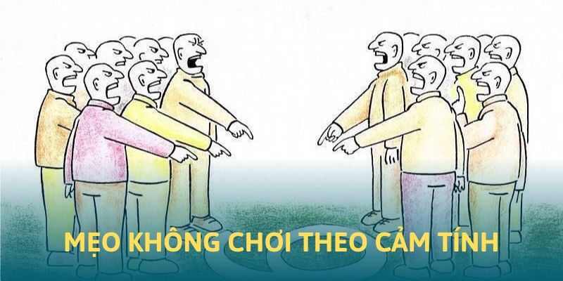 Mẹo không chơi cá độ Sports theo cảm tính Mẹo không chơi cá độ Sports theo cảm tính