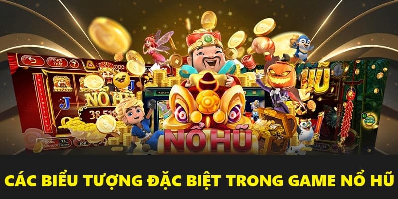 Điểm danh các biểu tượng đặc biệt trong game slot Điểm danh các biểu tượng đặc biệt trong game slot