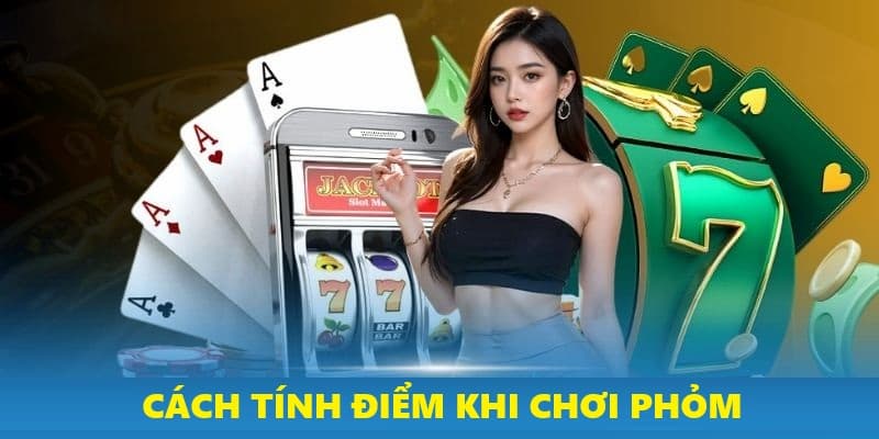 Cách tính điểm trong phỏm