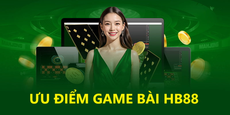 Ưu điểm làm nên sân chơi bài 52 lá tại HB88