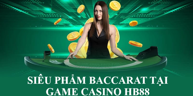 Siêu phẩm Baccarat đứng đầu top trò chơi đáng trải nghiệm nhất 2025
