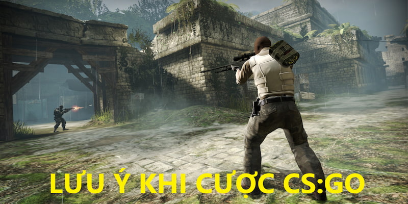 Lưu ý khi hội viên đặt tiền vào bộ môn CS:GO