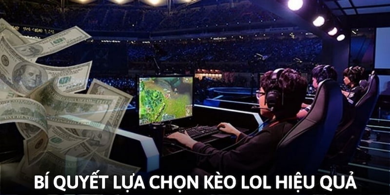 Kinh nghiệm lựa chọn kèo LOL hiệu quả dành cho hội viên HB88