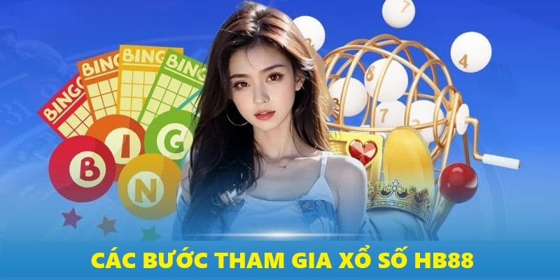 4 bước chơi xổ số trực tuyến tại nhà cái HB88