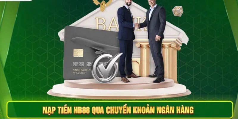 Gửi vốn vào ví game thông qua ngân hàng được đông đảo hội viên lựa chọn