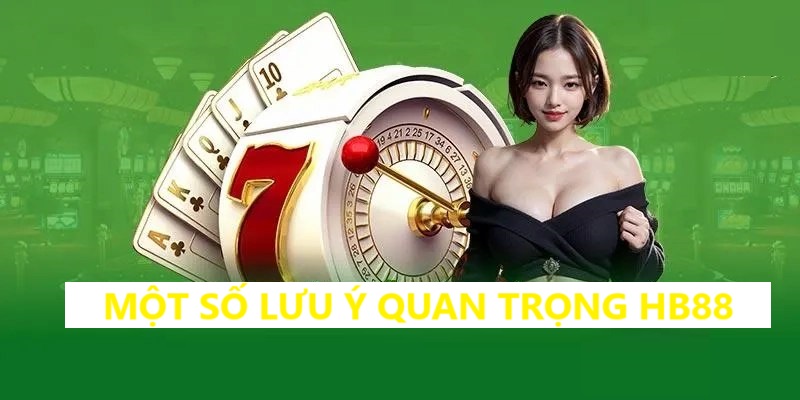 Lưu ý quan trọng khi tham gia xổ số hb88