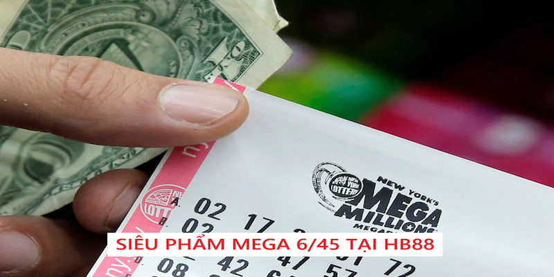 Siêu phẩm đình đám Mega 6/45